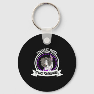 Epilepsy Awareness Moms It's Not For The Weak Keychain