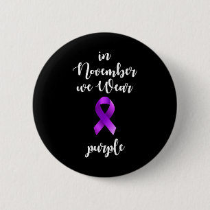 Epilepsy Awareness Month In November We Wear Purpl 2 Inch Round Button