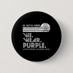 Epilepsy Awareness Month November We Wear Purple V 2 Inch Round Button
