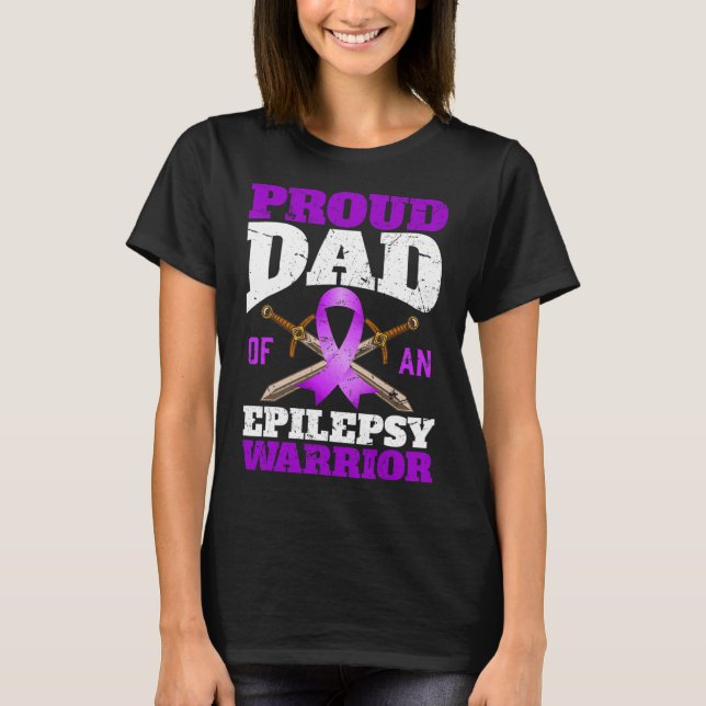 Epilepsy Awareness Month Proud Dad Of An Epilepsy  T-Shirt (Front)