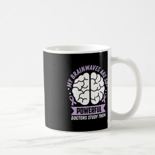 Epilepsy Awareness My Brainwaves Are So Powerful R Coffee Mug