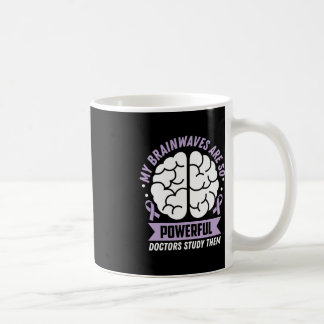 Epilepsy Awareness My Brainwaves Are So Powerful R Coffee Mug