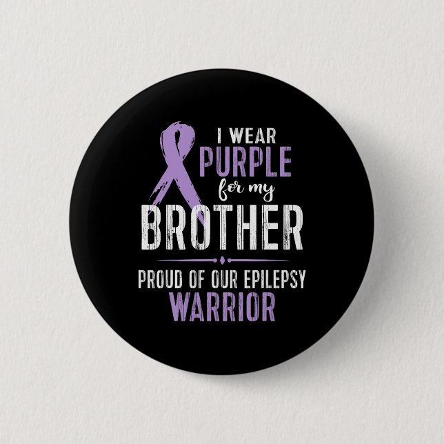 Epilepsy Awareness My Brother Warrior Tee  2 Inch Round Button (Front)
