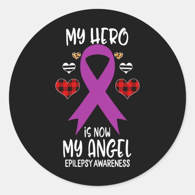 Epilepsy Awareness Remembrance Hero Is Now My Ange Classic Round Sticker (Front)