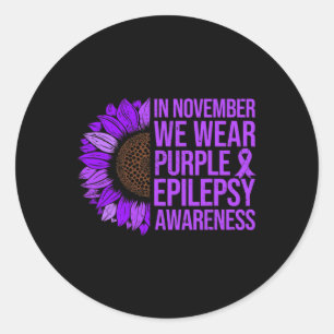 Epilepsy Awareness Sunflower In November We Wear P Classic Round Sticker