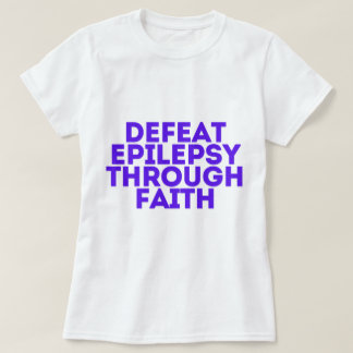 Epilepsy Awareness through faith T-Shirt