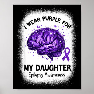 Epilepsy Awareness Wear Purple for Daughter Ribbon Poster