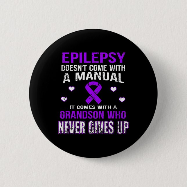 Epilepsy Comes With A Grandson Who Never Gives Up  2 Inch Round Button (Front)