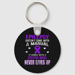 Epilepsy Comes With A Sister Who Never Gives Up Keychain