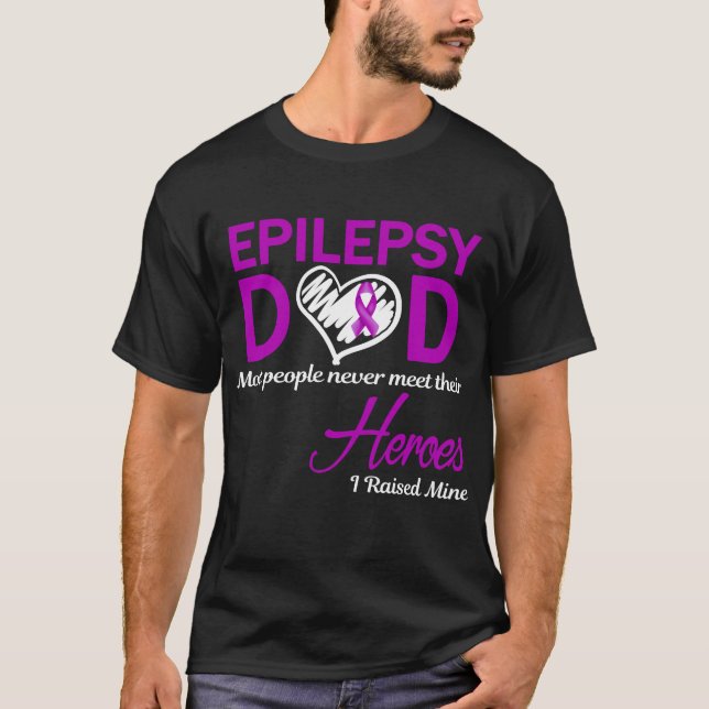 Epilepsy Dad I Raised Mine T-Shirt (Front)