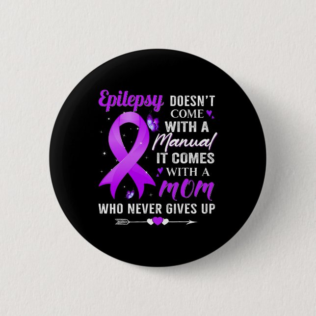 Epilepsy Doesn't Come With A Manual Awareness Purp 2 Inch Round Button (Front)