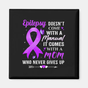 Epilepsy doesn't come with a Manual Awareness Purp Magnet