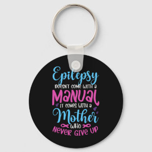 epilepsy doesn't come with a manual it Epilepsy wa Keychain
