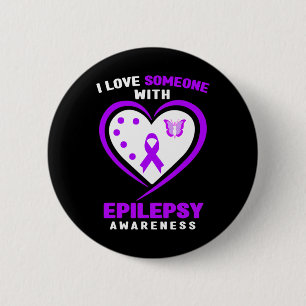 Epilepsy - I Love Someone With Epilepsy Awareness  2 Inch Round Button