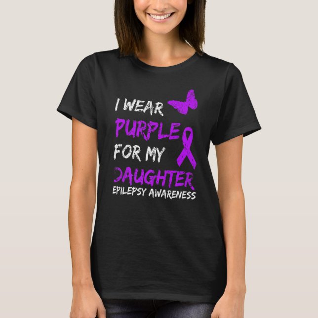Epilepsy I Wear Purple For My Daughter Ribbon  1 T-Shirt (Front)
