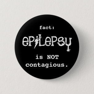 epilepsy is NOT contagious. 2 Inch Round Button