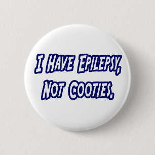 Epilepsy...Not Cooties 2 Inch Round Button