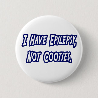 Epilepsy...Not Cooties 2 Inch Round Button