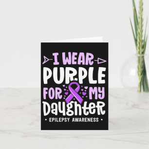 Epilepsy Ribbon I Wear Purple For My Daughter Awar Card