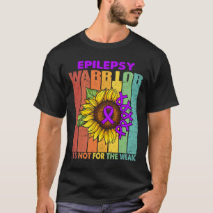 Epilepsy Warrior It's Not For The Weak  T-Shirt