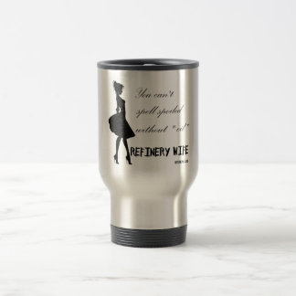 Épouse de raffinerie - tasse de voyage corrompue
