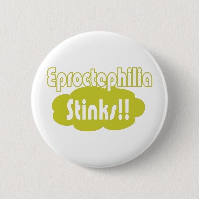 Eproctophilia Stinks!! 2 Inch Round Button (Front)