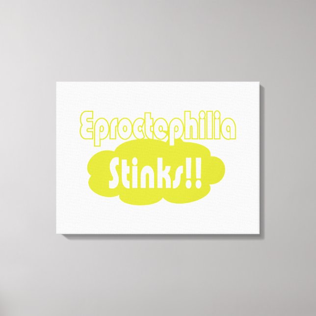 Eproctophilia Stinks!! Canvas Print (Front)