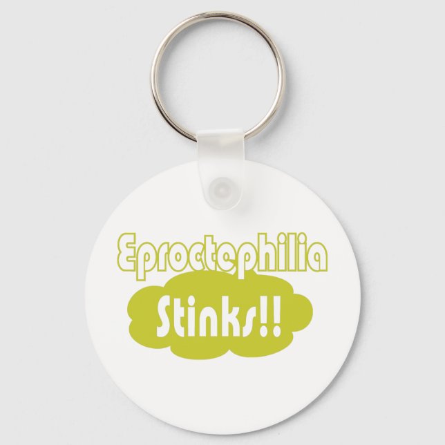 Eproctophilia Stinks!! Keychain (Front)
