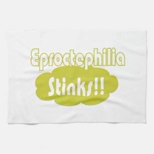Eproctophilia Stinks!! Kitchen Towel