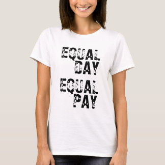Equal Day Equal Pay Shirt (Black on White)