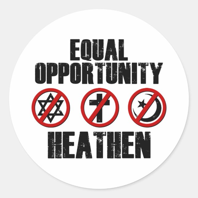 Equal Opportunity Heathen Classic Round Sticker (Front)