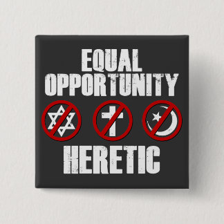 Equal Opportunity Heretic 2 Inch Square Button