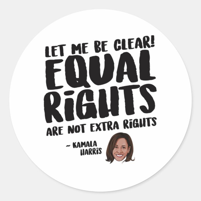 Equal Rights are not Extra Rights - Kamala Harris Classic Round Sticker (Front)
