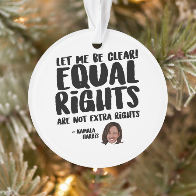 Equal Rights are not Extra Rights - Kamala Harris Ornament (Tree)