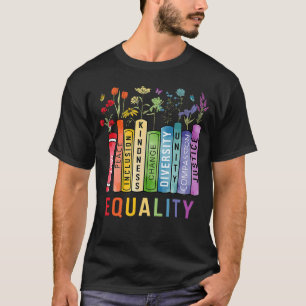Equal Rights Book Flower Equality Kindness Book T-Shirt