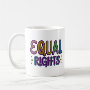 EQUAL RIGHTS COFFEE MUG