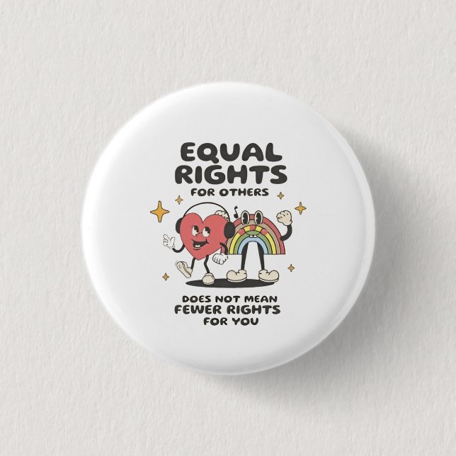 Equal Rights for Others Does Not Mean Fewer Rights 1 Inch Round Button (Front)