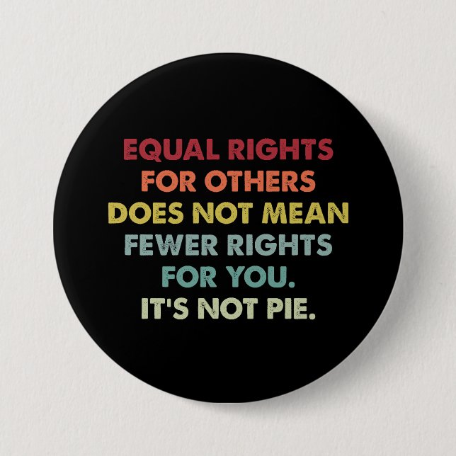 Equal Rights For Others Does Not Mean Fewer Rights 3 Inch Round Button (Front)