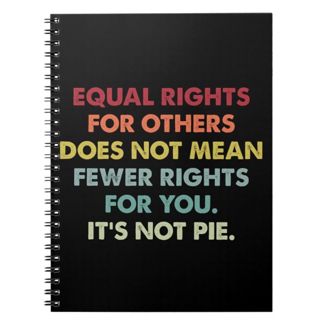 Equal Rights For Others Does Not Mean Fewer Rights Notebook (Front)
