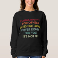 Equal Rights For Others Does Not Mean Fewer Rights