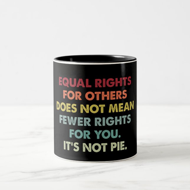 Equal Rights For Others Does Not Mean Fewer Rights Two-Tone Coffee Mug (Center)