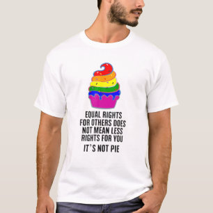 Equal Rights For Others Does Not Mean Less Rights T-Shirt