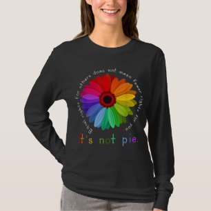 Equal Rights For Others Doesn't Mean Less Rights F T-Shirt