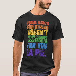 Equal Rights For Others Lgbt Gay Lesbian Bi Trans  T-Shirt