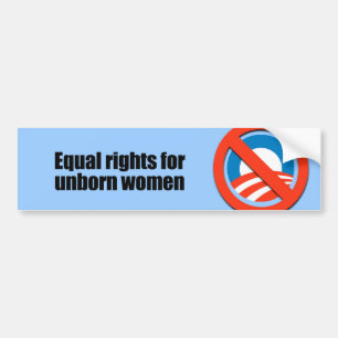 Equal rights for unborn women bumper sticker