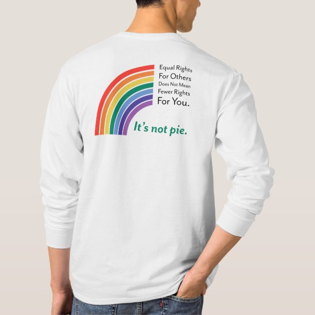 Equal Rights - It's not Pie / PRIDE T-Shirt (Back)