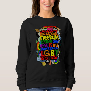 Equality Biosexual Freedom Lesbian Gay Homosexual Sweatshirt