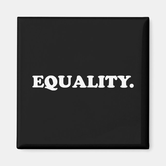 Equality black white modern typography minimalist  magnet (Front)