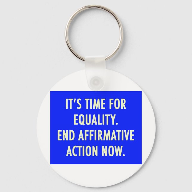 EQUALITY END AFFIRMATIVE ACTION NOW KEYCHAIN (Front)
