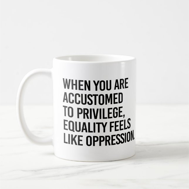 Equality feels like oppression coffee mug (Left)